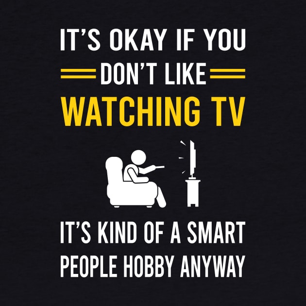 Smart People Hobby Watching TV by Good Day